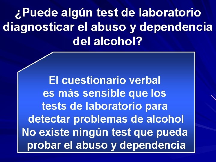 ¿Puede algún test de laboratorio diagnosticar el abuso y dependencia del alcohol? El cuestionario