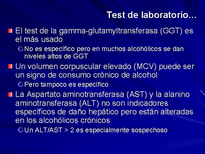 Test de laboratorio… El test de la gamma-glutamyltransferasa (GGT) es el más usado No