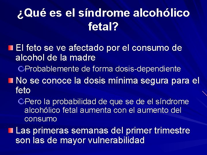 ¿Qué es el síndrome alcohólico fetal? El feto se ve afectado por el consumo