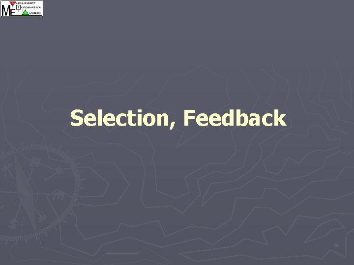 Selection, Feedback 1 