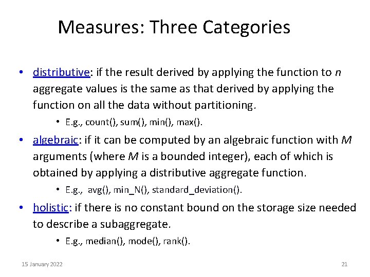 Measures: Three Categories • distributive: if the result derived by applying the function to