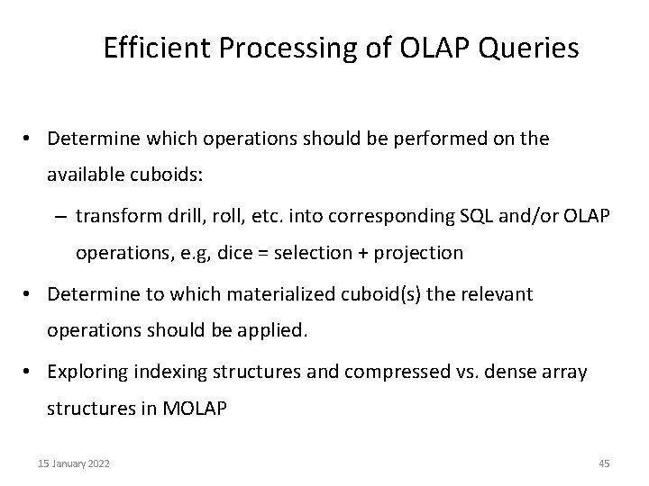 Efficient Processing of OLAP Queries • Determine which operations should be performed on the