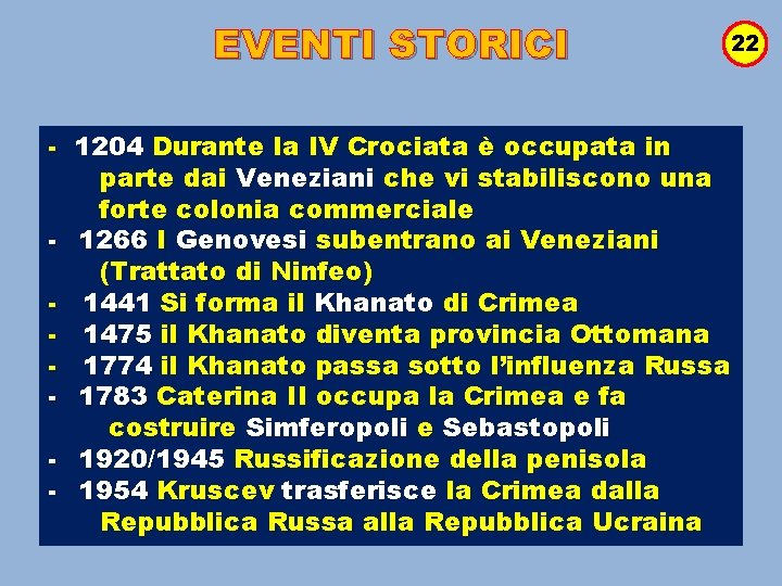 EVENTI STORICI 22 - 1204 Durante la IV Crociata è occupata in parte dai