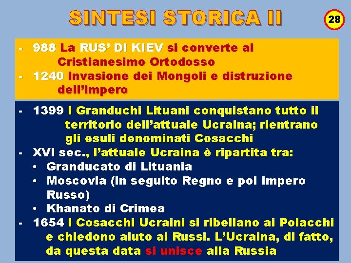 SINTESI STORICA II 28 - 988 La RUS’ DI KIEV si converte al Cristianesimo