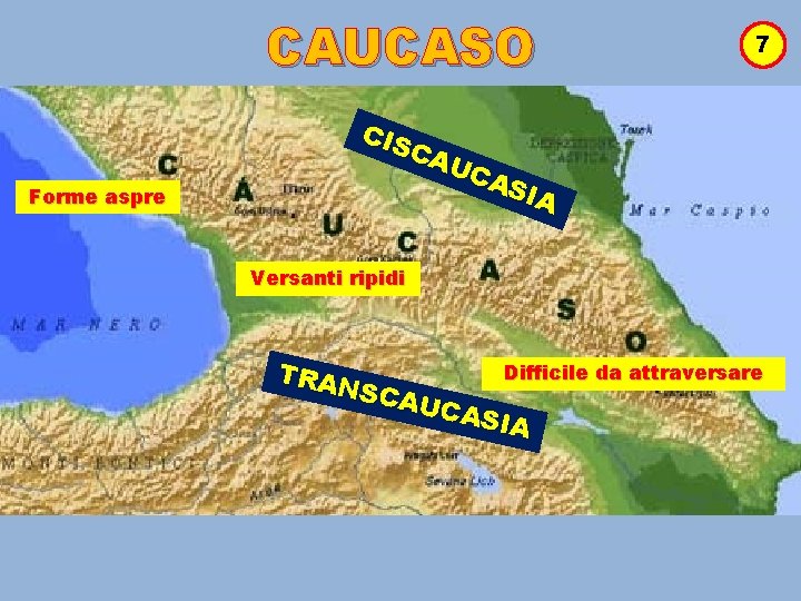 CAUCASO Forme aspre 7 CIS CA UC AS IA Versanti ripidi Difficile da attraversare