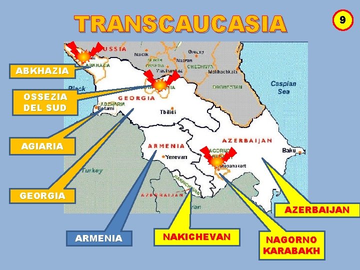 TRANSCAUCASIA 9 ABKHAZIA OSSEZIA DEL SUD AGIARIA GEORGIA AZERBAIJAN ARMENIA NAKICHEVAN NAGORNO KARABAKH 