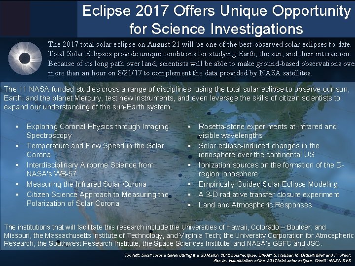 Eclipse 2017 Offers Unique Opportunity for Science Investigations The 2017 total solar eclipse on