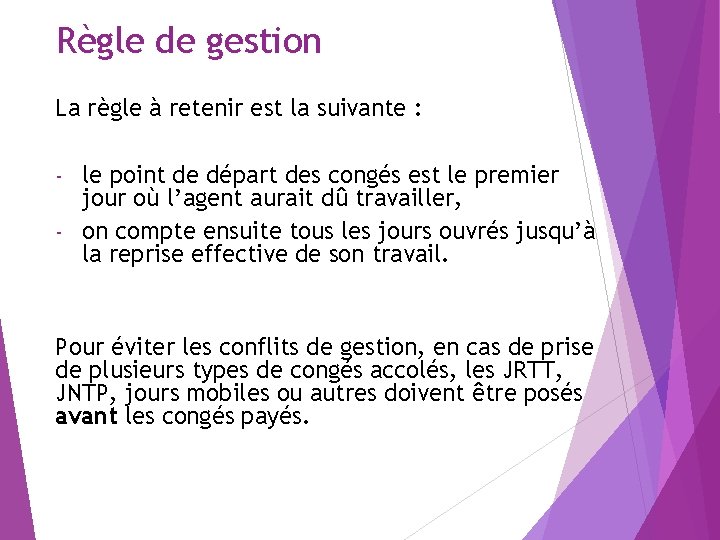 Règle de gestion La règle à retenir est la suivante : le point de