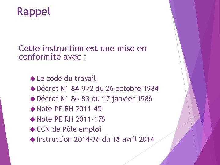 Rappel Cette instruction est une mise en conformité avec : Le code du travail