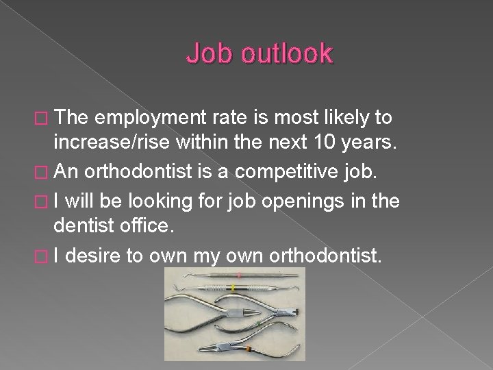 Job outlook � The employment rate is most likely to increase/rise within the next