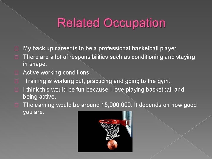 Related Occupation � � � My back up career is to be a professional