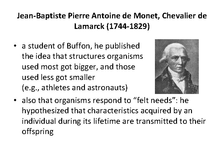 Jean-Baptiste Pierre Antoine de Monet, Chevalier de Lamarck (1744 -1829) • a student of