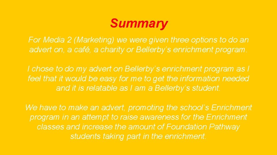 Summary For Media 2 (Marketing) we were given three options to do an advert