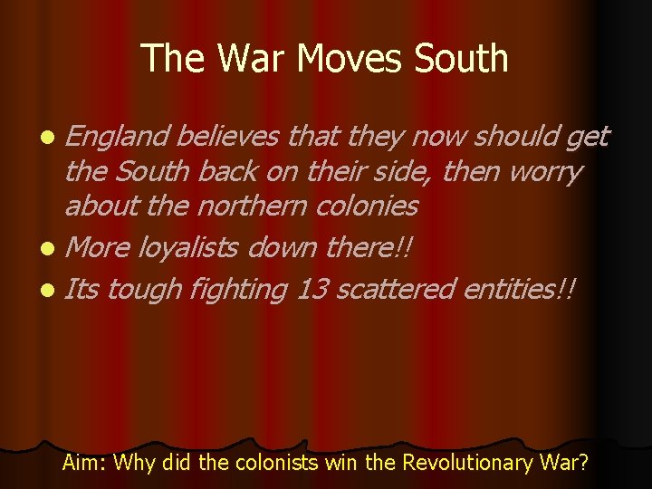 The War Moves South l England believes that they now should get the South