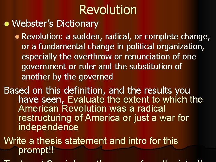Revolution l Webster’s Dictionary l Revolution: a sudden, radical, or complete change, or a