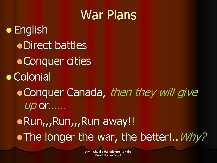 War Plans l English l. Direct battles l. Conquer cities l Colonial l. Conquer
