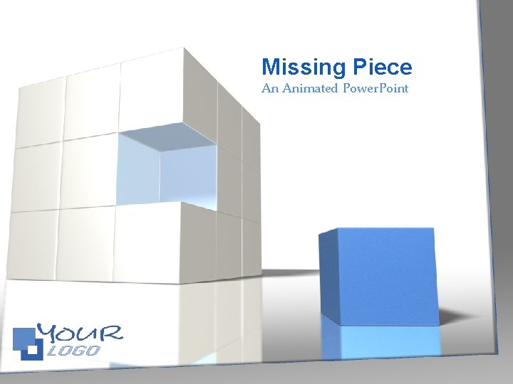 Missing Piece An Animated Power. Point 