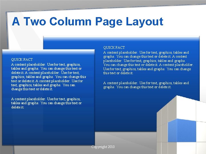 A Two Column Page Layout QUICK FACT A content placeholder. Use for text, graphics,