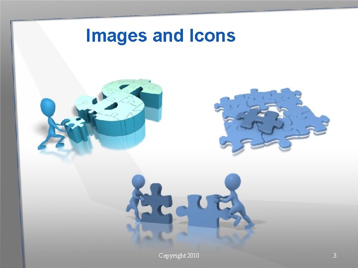 Images and Icons Copyright 2010 3 