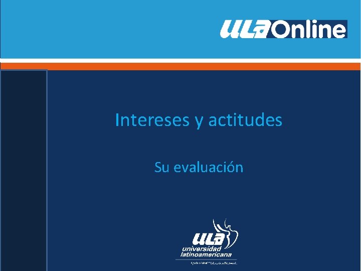 Intereses y actitudes Su evaluación 