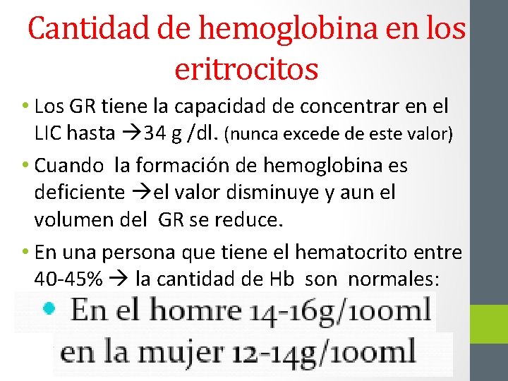 Cantidad de hemoglobina en los eritrocitos • Los GR tiene la capacidad de concentrar