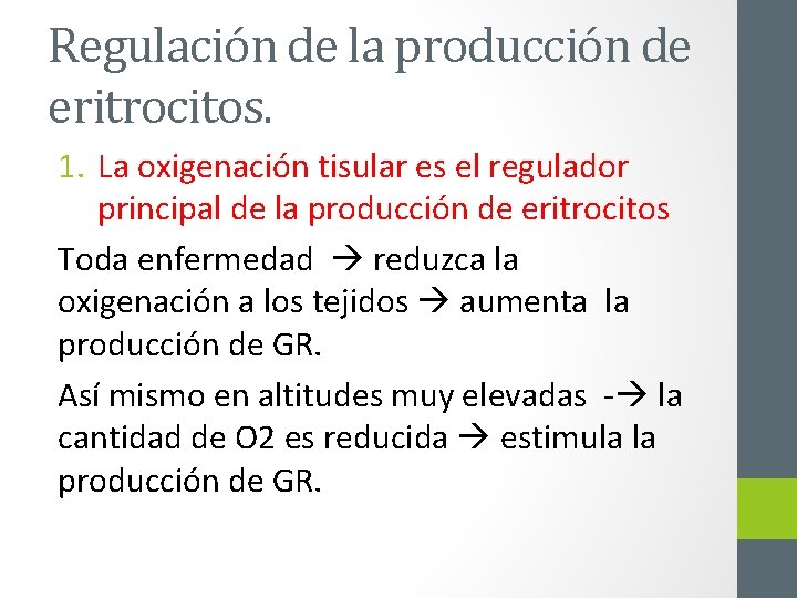 Regulación de la producción de eritrocitos. 1. La oxigenación tisular es el regulador principal