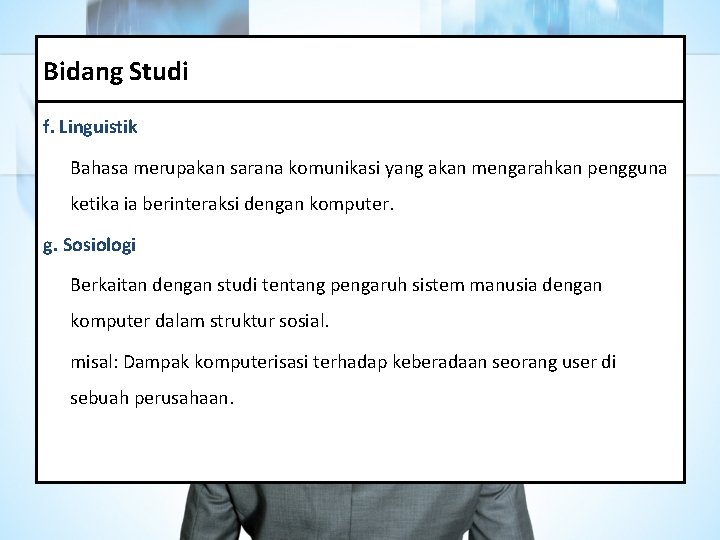 Bidang Studi f. Linguistik Bahasa merupakan sarana komunikasi yang akan mengarahkan pengguna ketika ia Bidang Studi f. Linguistik Bahasa merupakan sarana komunikasi yang akan mengarahkan pengguna ketika ia