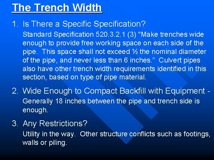 The Trench Width 1. Is There a Specification? Standard Specification 520. 3. 2. 1