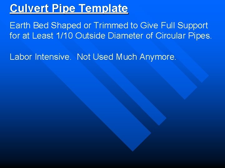 Culvert Pipe Template Earth Bed Shaped or Trimmed to Give Full Support for at