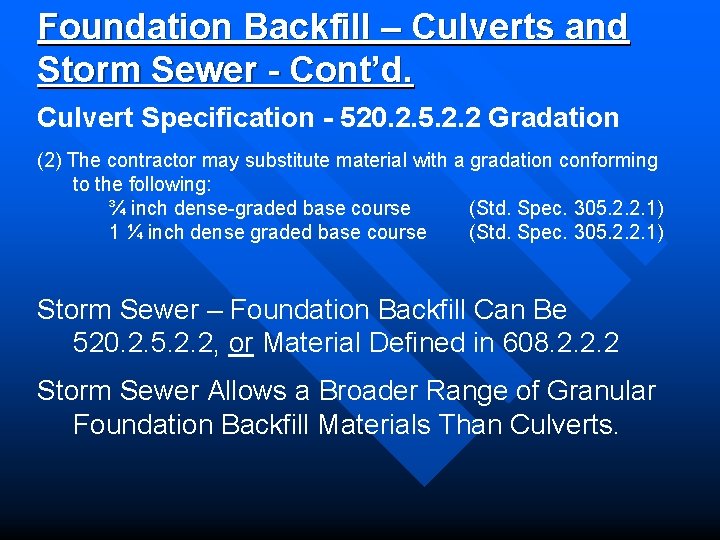 Foundation Backfill – Culverts and Storm Sewer - Cont’d. Culvert Specification - 520. 2.