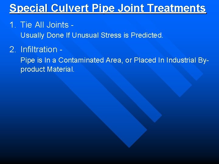 Special Culvert Pipe Joint Treatments 1. Tie All Joints Usually Done If Unusual Stress