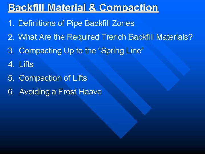 Backfill Material & Compaction 1. Definitions of Pipe Backfill Zones 2. What Are the