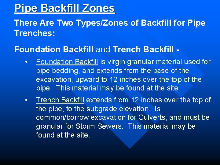 Pipe Backfill Zones There Are Two Types/Zones of Backfill for Pipe Trenches: Foundation Backfill