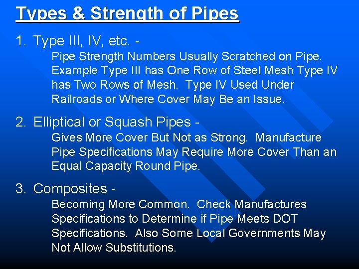 Types & Strength of Pipes 1. Type III, IV, etc. Pipe Strength Numbers Usually