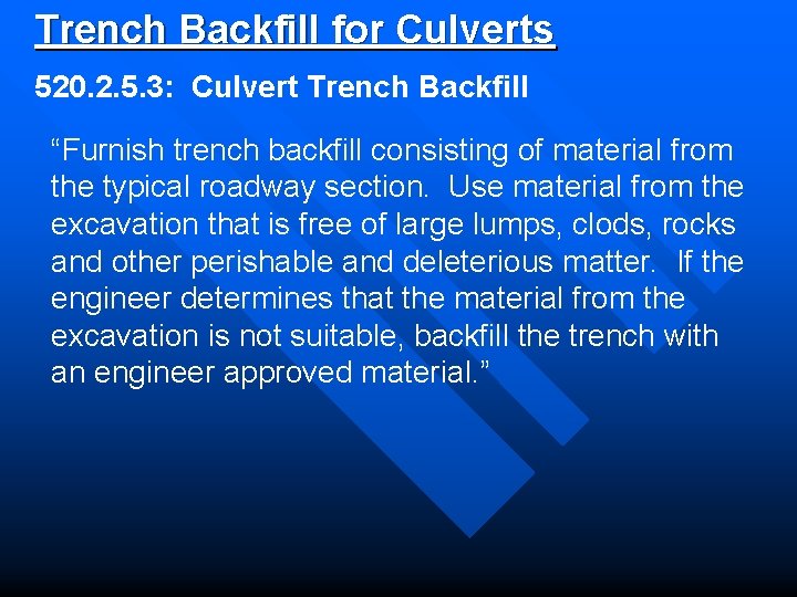 Trench Backfill for Culverts 520. 2. 5. 3: Culvert Trench Backfill “Furnish trench backfill