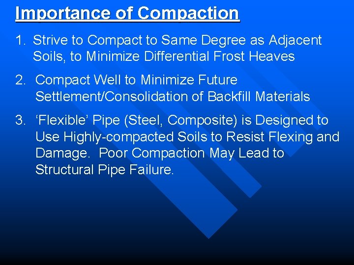 Importance of Compaction 1. Strive to Compact to Same Degree as Adjacent Soils, to