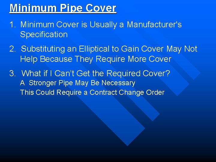 Minimum Pipe Cover 1. Minimum Cover is Usually a Manufacturer's Specification 2. Substituting an