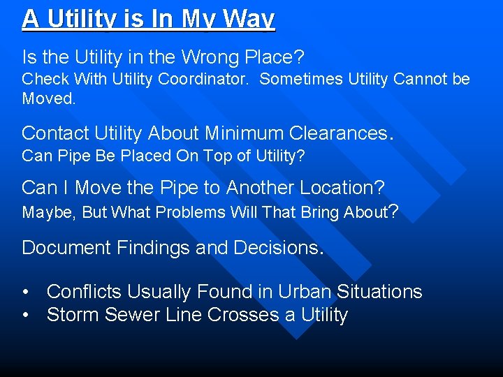 A Utility is In My Way Is the Utility in the Wrong Place? Check