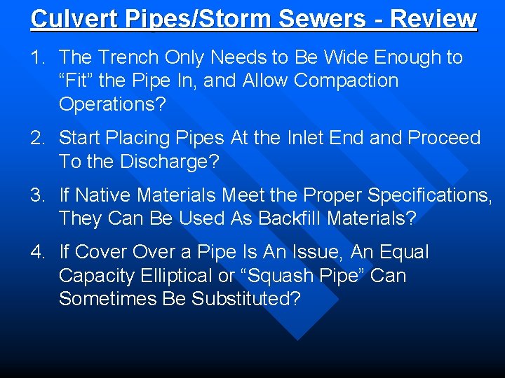 Culvert Pipes/Storm Sewers - Review 1. The Trench Only Needs to Be Wide Enough