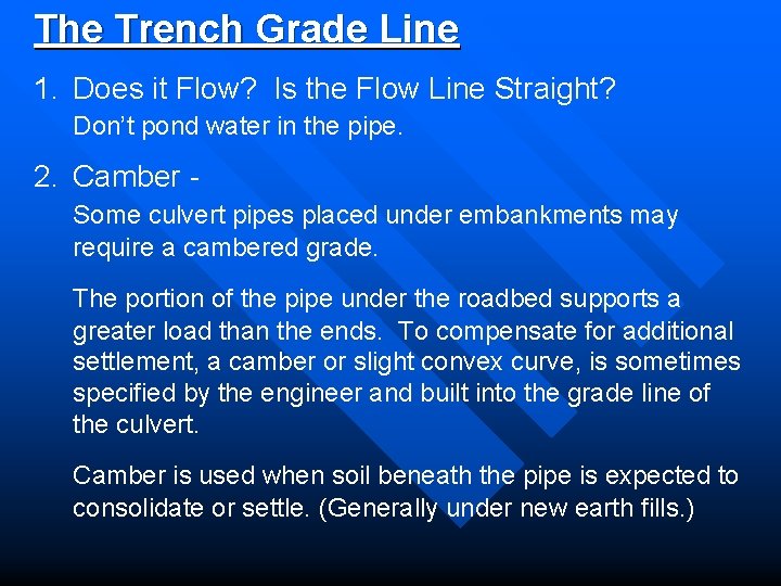 The Trench Grade Line 1. Does it Flow? Is the Flow Line Straight? Don’t