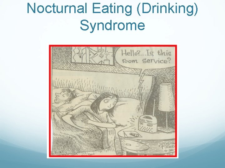 Nocturnal Eating (Drinking) Syndrome 