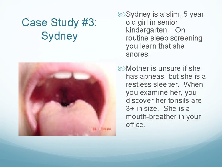 Case Study #3: Sydney is a slim, 5 year old girl in senior kindergarten.