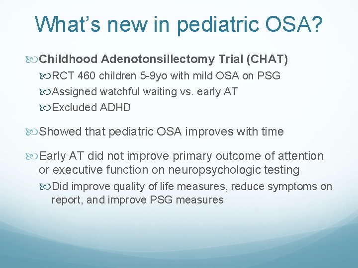 What’s new in pediatric OSA? Childhood Adenotonsillectomy Trial (CHAT) RCT 460 children 5 -9