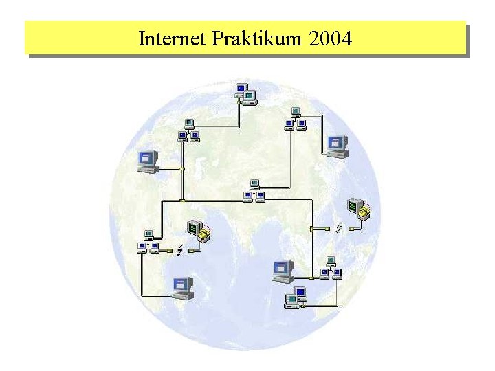 Internet Praktikum 2004 