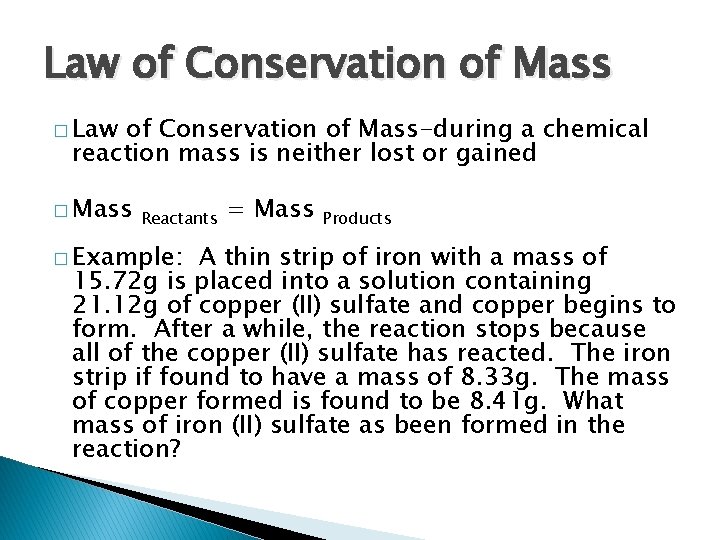 Law of Conservation of Mass � Law of Conservation of Mass-during a chemical reaction