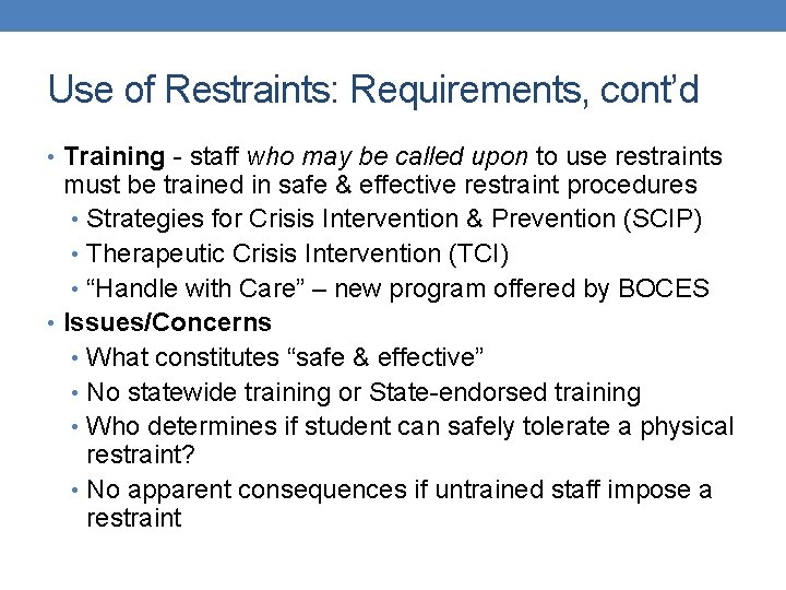 Use of Restraints: Requirements, cont’d • Training - staff who may be called upon