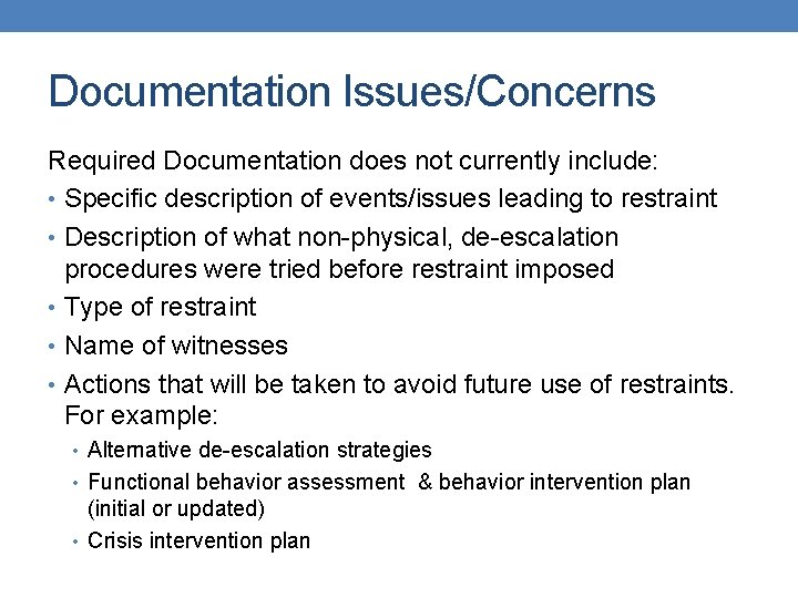 Documentation Issues/Concerns Required Documentation does not currently include: • Specific description of events/issues leading