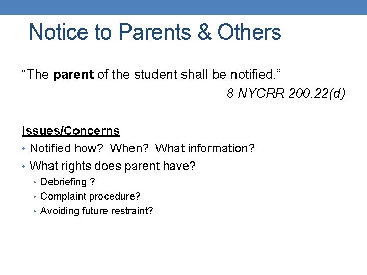 Notice to Parents & Others “The parent of the student shall be notified. ”