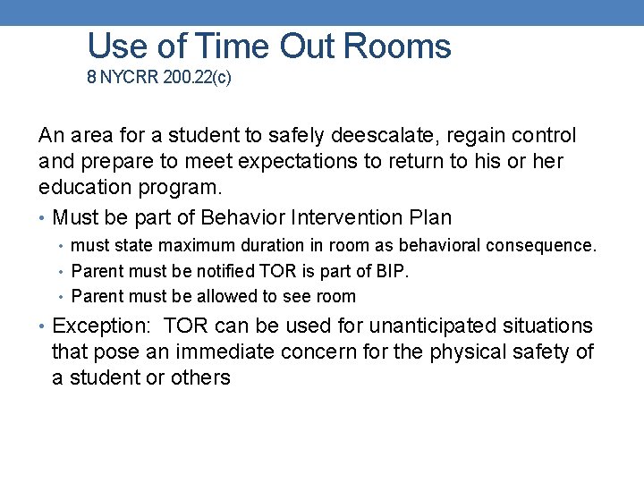Use of Time Out Rooms 8 NYCRR 200. 22(c) An area for a student
