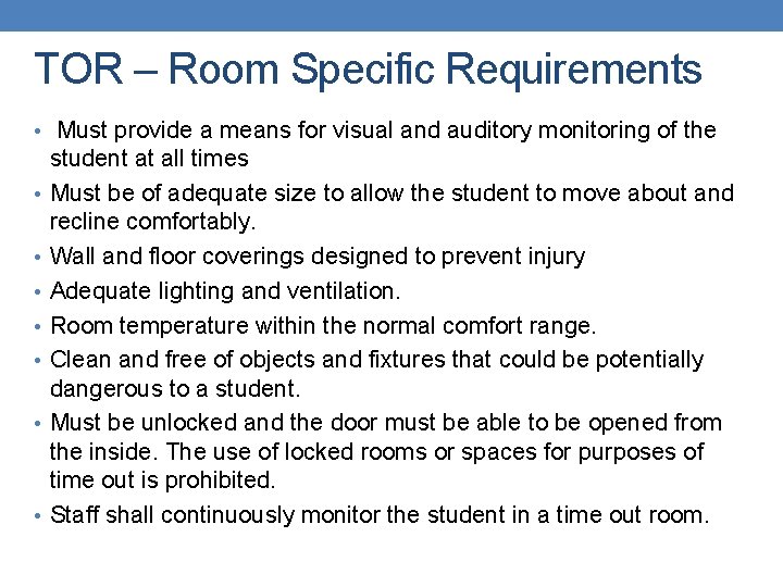 TOR – Room Specific Requirements • Must provide a means for visual and auditory